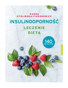 Insulinooporność. Leczenie dietą H. Stolińska-Fiedorowicz